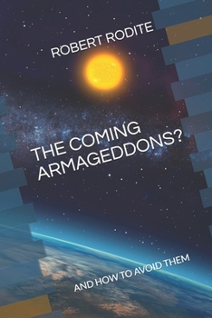 Paperback The Coming Armageddons?: And How to Avoid Them Book