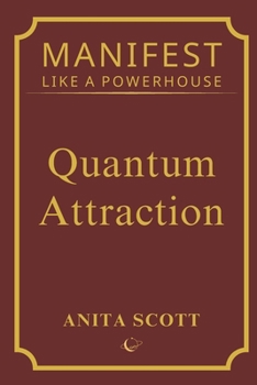 Paperback Quantum Attraction: The Quantum Mechanics of Manifestation Book