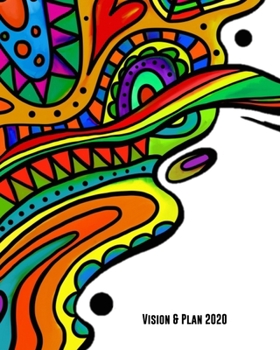 Vision & Plan 2020: Weekly Planner and Monthly Vision Worksheets: Year, Month, Weeks plus Journal Pages, 8 x 10