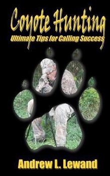 Paperback Coyote Hunting: The Ultimate Book of Predator Hunting tips Book