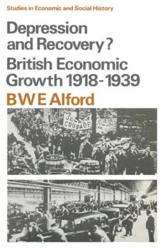 Hardcover Depression and Recovery?: British Economic Growth, 1918-1939 Book