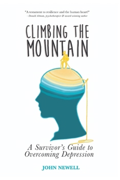 Paperback Climbing the Mountain: A Survivor's Guide to Overcoming Depression Book