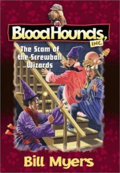 The Scam of the Screwball Wizards (Bloodhounds, Inc) - Book #10 of the Bloodhounds, Inc.
