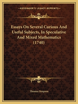 Paperback Essays On Several Curious And Useful Subjects, In Speculative And Mixed Mathematics (1740) Book