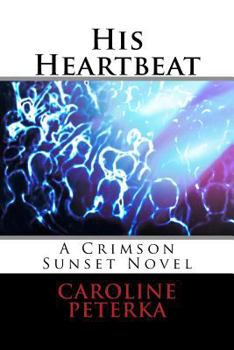 Paperback HIs Heartbeat: A Crimson Sunset Novel Book