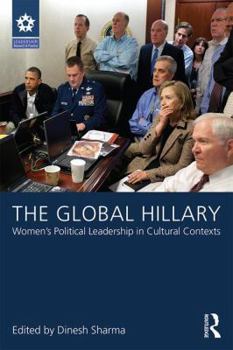 Paperback The Global Hillary: Women's Political Leadership in Cultural Contexts Book