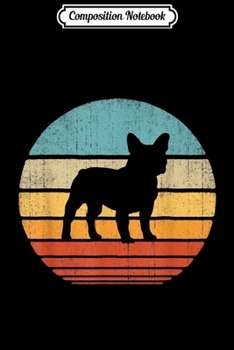 Composition Notebook: French Bulldog Vintage Silhouette 60s 70s Retro Gifts Dog  Journal/Notebook Blank Lined Ruled 6x9 100 Pages