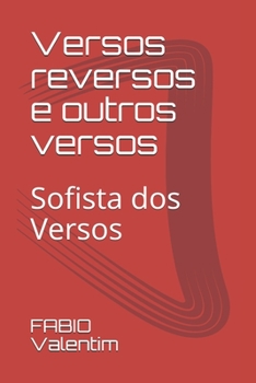 Paperback Versos reversos e outros versos: Sofista dos Versos [Portuguese] Book
