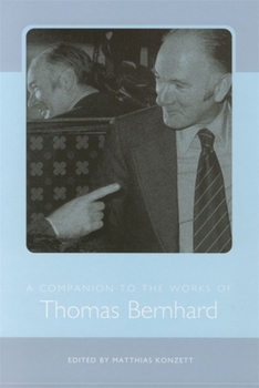 A Companion to the Works of Thomas Bernhard (Studies in German Literature, Linguistics and Culture) - Book  of the Studies in German Literature Linguistics and Culture