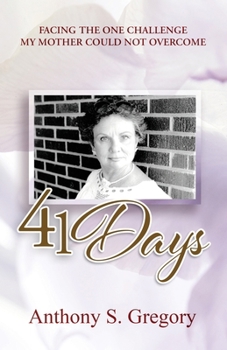 Paperback 41 Days: Facing The One Challenge My Mother Could Not Overcome Book