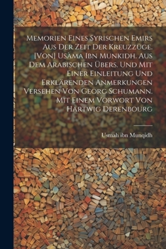 Paperback Memorien eines syrischen Emirs aus der Zeit der Kreuzzüge. [Von] Usàma ibn Munkidh. Aus dem Arabischen übers. und mit einer Einleitung und erklärenden [German] Book