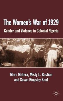 Hardcover The Women's War of 1929: Gender and Violence in Colonial Nigeria Book