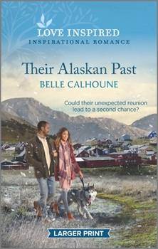 Mass Market Paperback Their Alaskan Past: An Uplifting Inspirational Romance [Large Print] Book