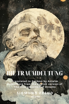 Die Traumdeutung German Version of The Interpretation of Dreams (German Edition)