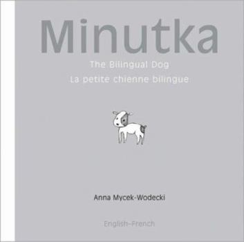 Hardcover Minutka: The Bilingual Dog (French-English) Book