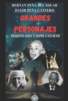 GRANDES PERSONAJES: HISTORIAS, ANECDOTAS Y FRASES CELEBRES DE GRANDES PERSONAJES (Spanish Edition)