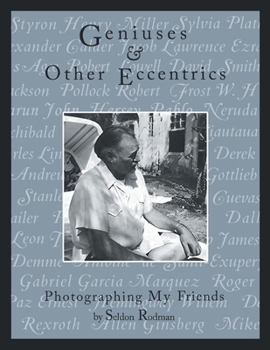 Paperback Geniuses & Other Eccentrics: Photographing My Friends Book