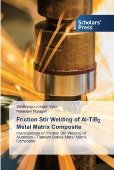 Paperback Friction Stir Welding of Al-TiB2 Metal Matrix Composite Book