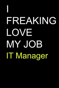 Paperback I Freaking Love My Job IT Manager Book