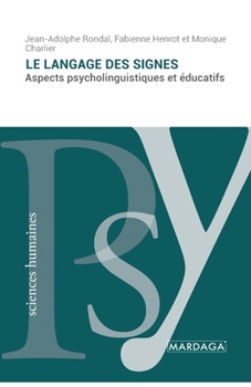 Paperback Le langage des signes: Aspects psycholinguistiques et éducatifs [French] Book