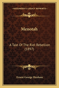 Menotah: A Tale Of The Riel Rebellion