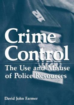 Paperback Crime Control: The Use and Misuse of Police Resources Book