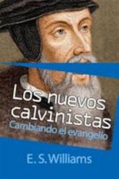 Paperback Los nuevos calvinistas: Cambiando el evangelio Book