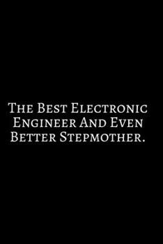 Paperback The Best Electronic Engineer: Funny Engineer Good With Math Bad At Spelling Engineering, Journal. Computer Engineering Journal Planner Software Engi Book