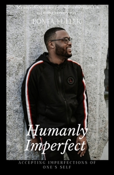 Paperback Humanly Imperfect: Accepting Imperfections of One's Self Book