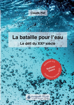 Paperback La bataille pour l'eau: Le défi du XXIe siècle [French] Book