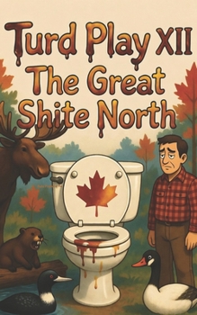 Paperback Turd Play XII: The Great Shite North Book