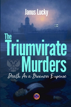 Paperback The Triumvirate Murders: Death As a Business Expense Book