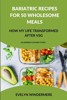 Paperback Bariatric Sleeve Recipes for 50 Wholesome Meals: How My Life and Plate Transformed After VSG Book