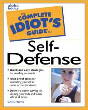 Paperback The Complete Idiot's Guide to Self-Defense Book