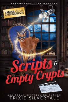 Scripts and Empty Crypts: Paranormal Cozy Mystery (Harper and Moon Investigations) - Book #7 of the Harper and Moon Investigations