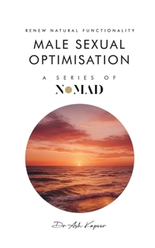 Paperback Male Sexual Optimisation: Renew Natural Functionality Book