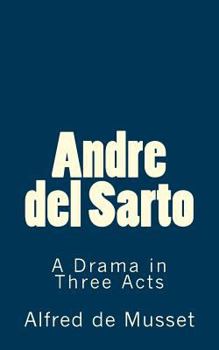 Paperback Andre del Sarto: A Drama in Three Acts Book