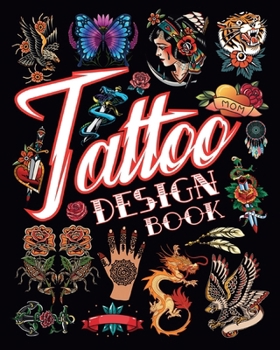 Paperback Tattoo Design Book: Creative Ideas for Body Ink for Adults Book