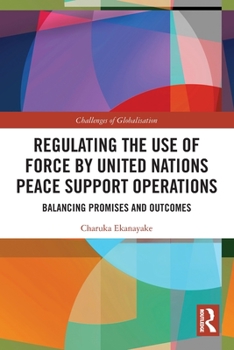 Paperback Regulating the Use of Force by United Nations Peace Support Operations: Balancing Promises and Outcomes Book