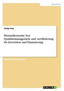 Paperback Fitnessökonomie. Von Qualitätsmanagement und -zertifizierung bis Investition und Finanzierung [German] Book