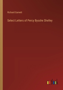 Paperback Select Letters of Percy Bysshe Shelley Book