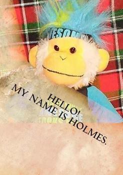 Paperback Hello! My Name is Holmes Book