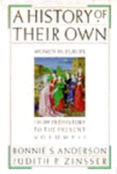Hardcover A History of Their Own: Women in Europe from Prehistory to the Present, Vol. 1 Book