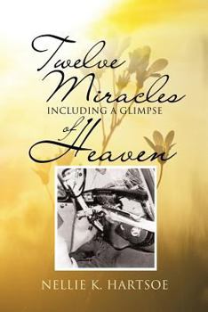 Paperback Twelve Miracles Including a Glimpse of Heaven Book