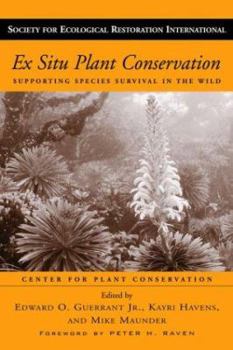 Hardcover Ex Situ Plant Conservation, Volume 3: Supporting Species Survival in the Wild Book