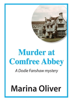 Murder at Comfree Abbey - Book #8 of the Dodie Fanshaw Mysteries