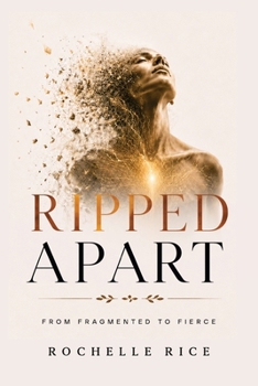 Paperback Ripped Apart: From Fragmented To Fierce Book