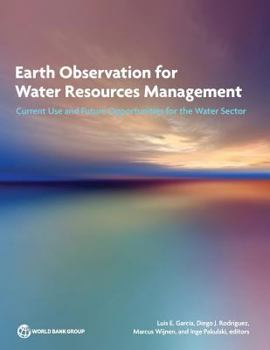 Paperback Earth Observation for Water Resources Management: Current Use and Future Opportunities for the Water Sector Book