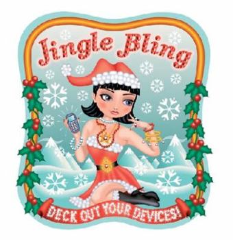 Paperback Jingle Bling: Deck Out Your Devices! [With 2 Jingle Bells and 100 Different Color & Shaped Gems and 5 Red & 5 Silver Magnets] Book