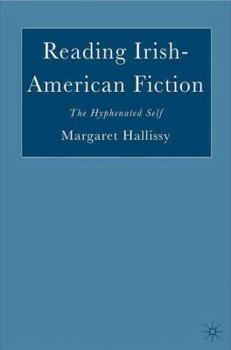 Hardcover Reading Irish-American Fiction: The Hyphenated Self Book